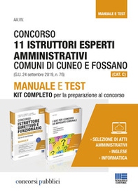 Concorso 11 istruttori esperti amministrativi Comuni di Cuneo e Fossano (Cat. C). Manuale e test. Kit completo per la preparazione al concorso - Librerie.coop