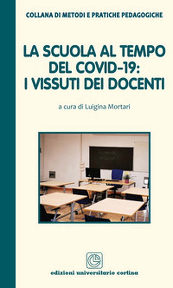 La scuola al tempo del covid-19: i vissuti dei docenti - Librerie.coop La scuola al tempo del covid-19: i vissuti dei docenti - Librerie.coop