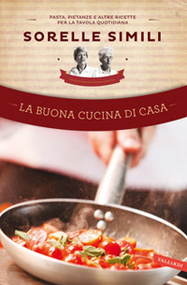 La buona cucina di casa. Pasta, pietanze e altre ricette per la tavola quotidiana - Librerie.coop La buona cucina di casa. Pasta, pietanze e altre ricette per la tavola quotidiana - Librerie.coop