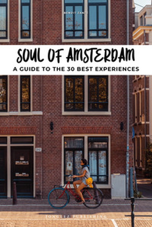 Soul of Amsterdam. A guide to 30 exceptional experiences - Librerie.coop Soul of Amsterdam. A guide to 30 exceptional experiences - Librerie.coop
