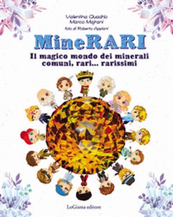 MineRARI. Il magico mondo dei minerali, comuni, rari... rarissimi - Librerie.coop MineRARI. Il magico mondo dei minerali, comuni, rari... rarissimi - Librerie.coop