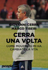 Cerra una volta. Come Mourinho mi ha cambiato la vita - Librerie.coop
