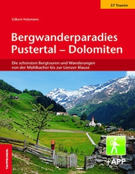Bergwanderparadies Pustertal-Dolomiten. Die schönsten Bergtouren und Wanderungen von der Mühlbacher bis zur Lienzer Klause - Librerie.coop