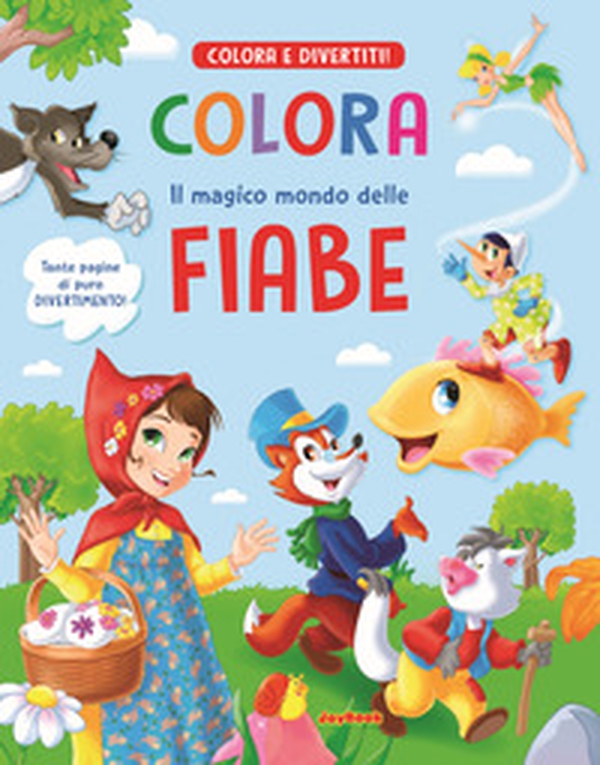 Colora il magico mondo delle fiabe - Librerie.coop Colora il magico mondo delle fiabe - Librerie.coop