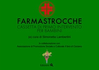 Farmastrocche. Cassetta di primo intervento per bambini - Librerie.coop