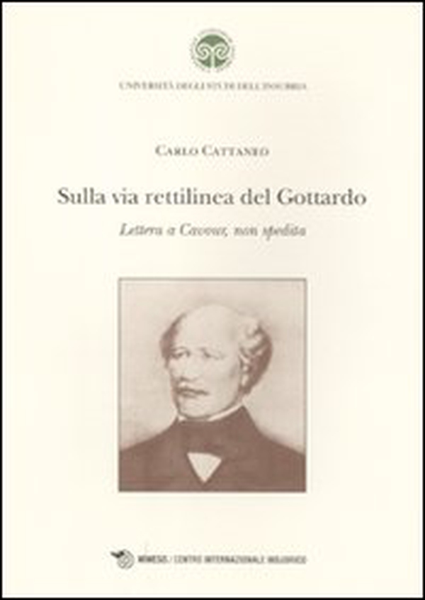 Sulla via rettilinea del Gottardo. Lettera a Cavour, non spedita - Librerie.coop Sulla via rettilinea del Gottardo. Lettera a Cavour, non spedita - Librerie.coop