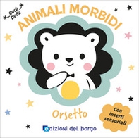Orsetto. Animali morbidi - Librerie.coop