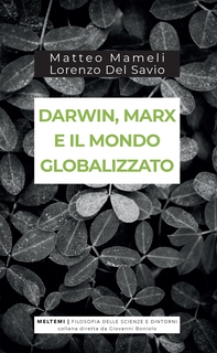 Darwin, Marx e il mondo globalizzato - Librerie.coop