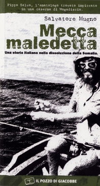 Mecca maledetta. Una storia italiana nella dissoluzione della Somalia - Librerie.coop