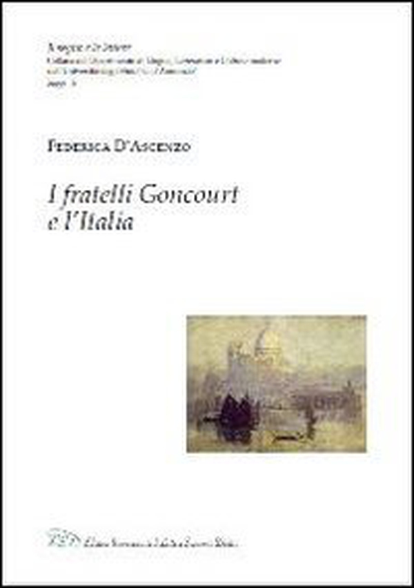 I fratelli Goncourt e l'Italia - Librerie.coop I fratelli Goncourt e l'Italia - Librerie.coop