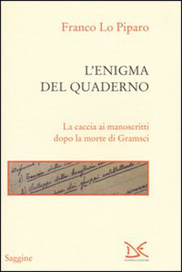 L'enigma del quaderno. La caccia ai manoscritti dopo la morte di Gramsci - Librerie.coop L'enigma del quaderno. La caccia ai manoscritti dopo la morte di Gramsci - Librerie.coop