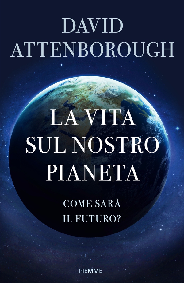 La vita sul nostro pianeta - Librerie.coop La vita sul nostro pianeta - Librerie.coop