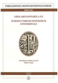 Girolamo Savonarola o.p. Introductorium confessorum confessionale - Librerie.coop