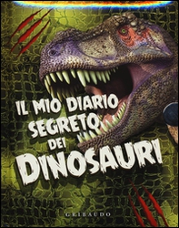 Il mio diario segreto dei dinosauri - Librerie.coop