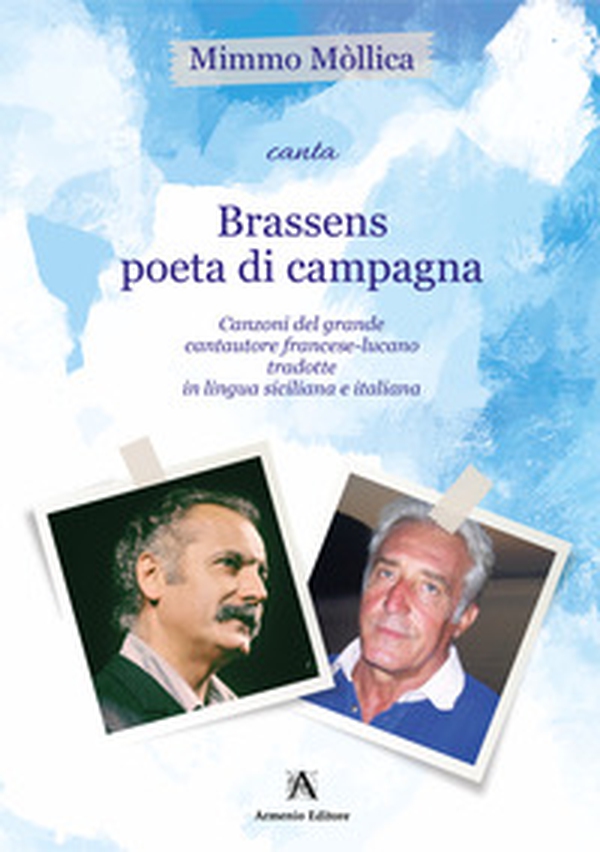 Brassens poeta di campagna. Canzoni del grande cantautore francese-lucano tradotte in lingua siciliana e italiana - Librerie.coop