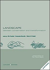 Landscape. Between conservation and transformation. Ediz. italiana e inglese - Librerie.coop Landscape. Between conservation and transformation. Ediz. italiana e inglese - Librerie.coop
