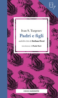 Padri e figli letto da Stefano Fresi. Quaderno - Librerie.coop Padri e figli letto da Stefano Fresi. Quaderno - Librerie.coop