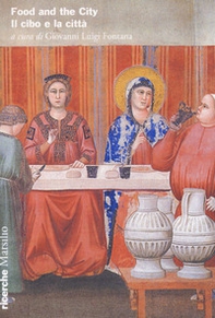 Food and the City. Il cibo e la città - Librerie.coop