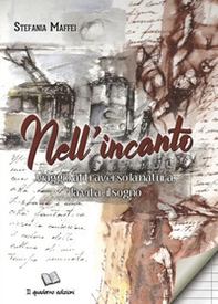 Nell'incanto. Viaggio attraverso la natura, la vita e il sogno - Librerie.coop