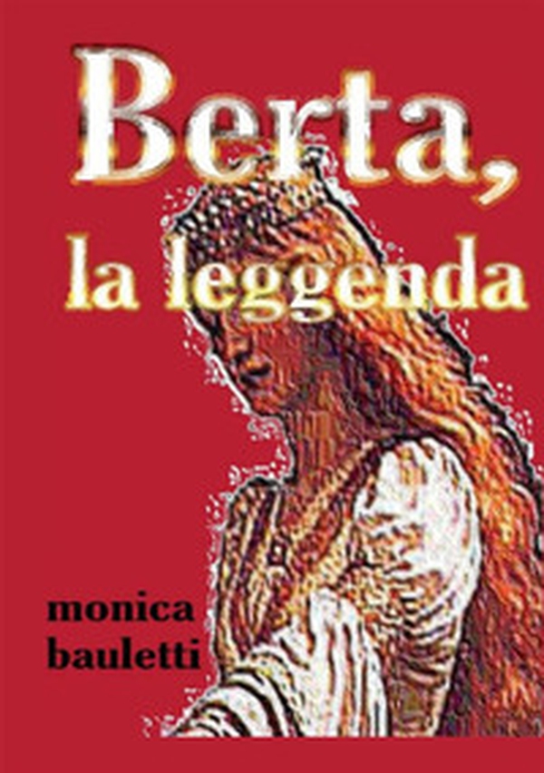 Berta, la leggenda - Librerie.coop Berta, la leggenda - Librerie.coop