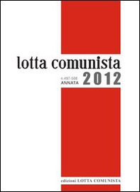 Lotta comunista. Annata 2012 - Librerie.coop