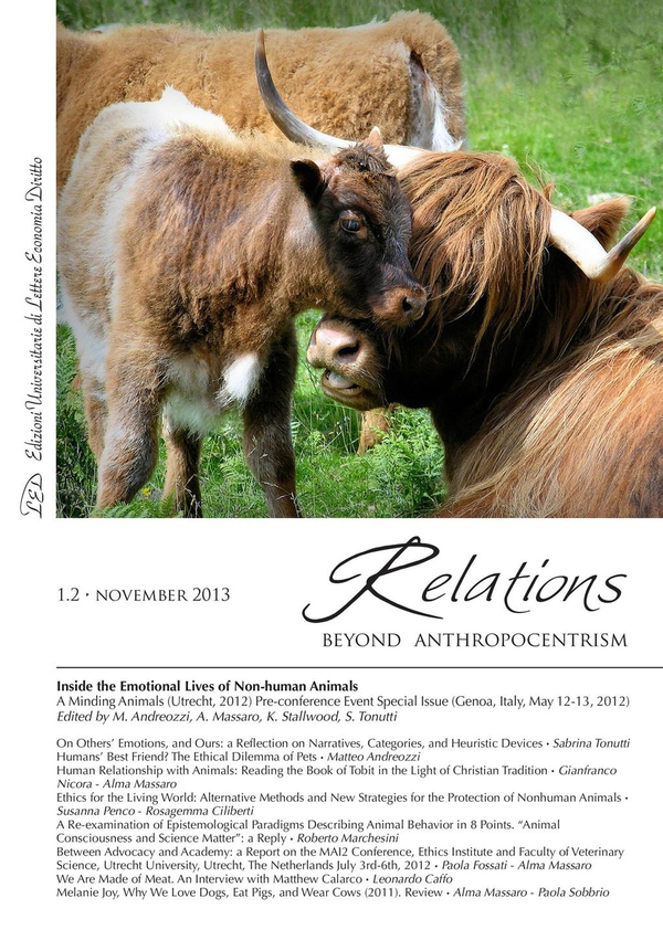 Relations. Beyond Anthropocentrism. Vol. 1, No. 2 (2013). Inside the Emotional Lives of Non-human Animals: Part II - Librerie.coop Relations. Beyond Anthropocentrism. Vol. 1, No. 2 (2013). Inside the Emotional Lives of Non-human Animals: Part II - Librerie.coop