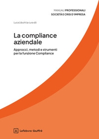 La compliance aziendale. Approcci, metodi e strumenti per la funzione Compliance - Librerie.coop