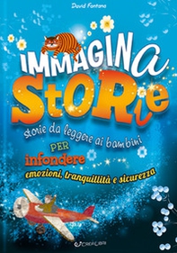 Immaginastorie. Storie da leggere ai bambini per infondere emozioni, tranquillità e sicurezza - Librerie.coop