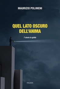 Quel lato oscuro dell'anima. 7 storie in giallo - Librerie.coop