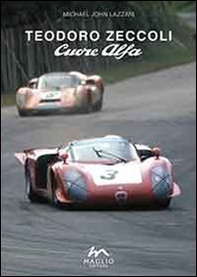 Teodoro Zeccoli. Cuore alfa - Librerie.coop