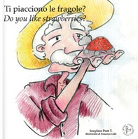 Ti piacciono le fragole?-Do you like strawberries? - Librerie.coop