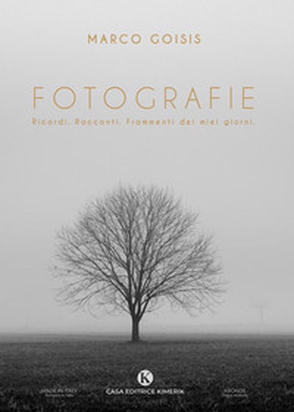 Fotografie. Ricordi. Racconti. Frammenti dei miei giorni - Librerie.coop Fotografie. Ricordi. Racconti. Frammenti dei miei giorni - Librerie.coop