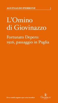 L'omino di Giovinazzo. Fortunato Depero: 1926, passaggio in Puglia - Librerie.coop L'omino di Giovinazzo. Fortunato Depero: 1926, passaggio in Puglia - Librerie.coop
