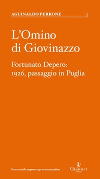 L'omino di Giovinazzo. Fortunato Depero: 1926, passaggio in Puglia - Librerie.coop