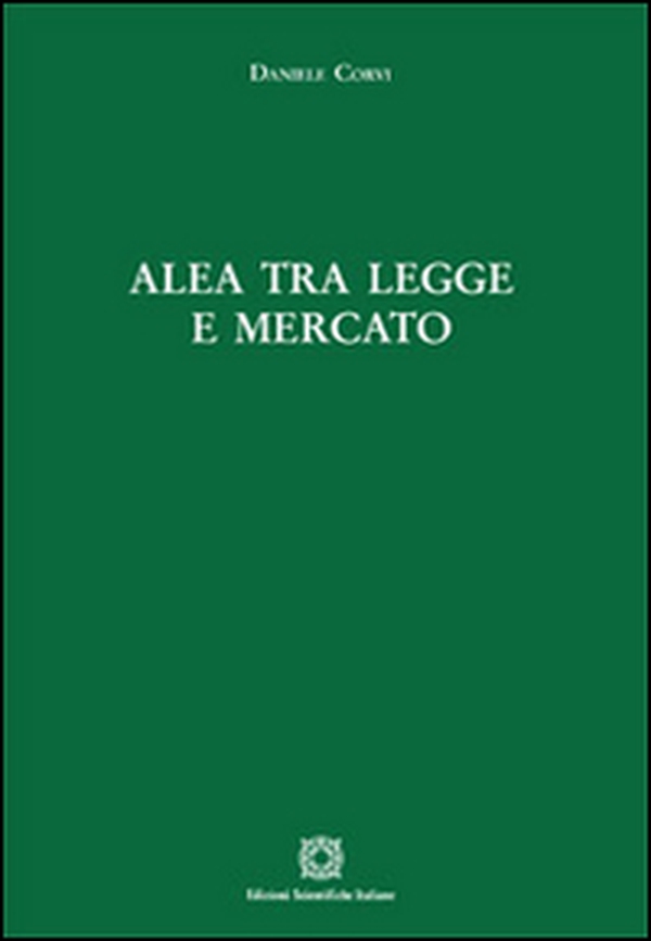 Alea tra legge e mercato - Librerie.coop Alea tra legge e mercato - Librerie.coop