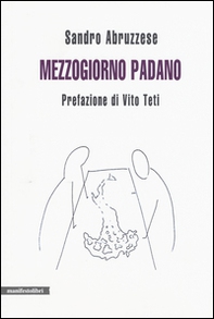 Mezzogiorno padano - Librerie.coop Mezzogiorno padano - Librerie.coop