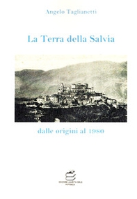 La Terra della Salvia. Dalle origini al 1980 - Librerie.coop