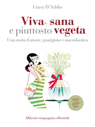 Viva, sana e piuttosto vegeta - Librerie.coop