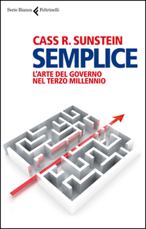 Semplice. L'arte del governo nel terzo millennio - Librerie.coop Semplice. L'arte del governo nel terzo millennio - Librerie.coop