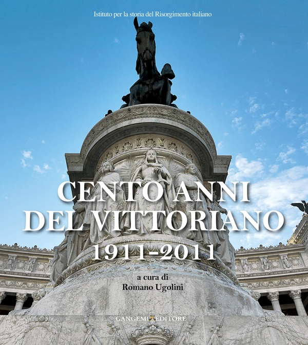 Cento anni del Vittoriano 1911-2011 - Librerie.coop Cento anni del Vittoriano 1911-2011 - Librerie.coop