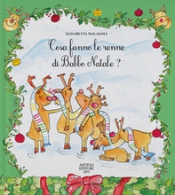 Cosa fanno le renne di Babbo Natale? - Librerie.coop