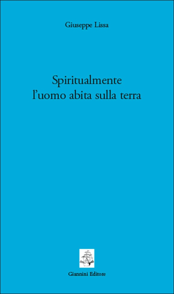 Spiritualmente l'uomo abita sulla terra - Librerie.coop