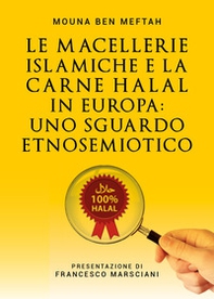 Le macellerie islamiche e la carne Halal in Europa. Uno sguardo etnosemiotico - Librerie.coop