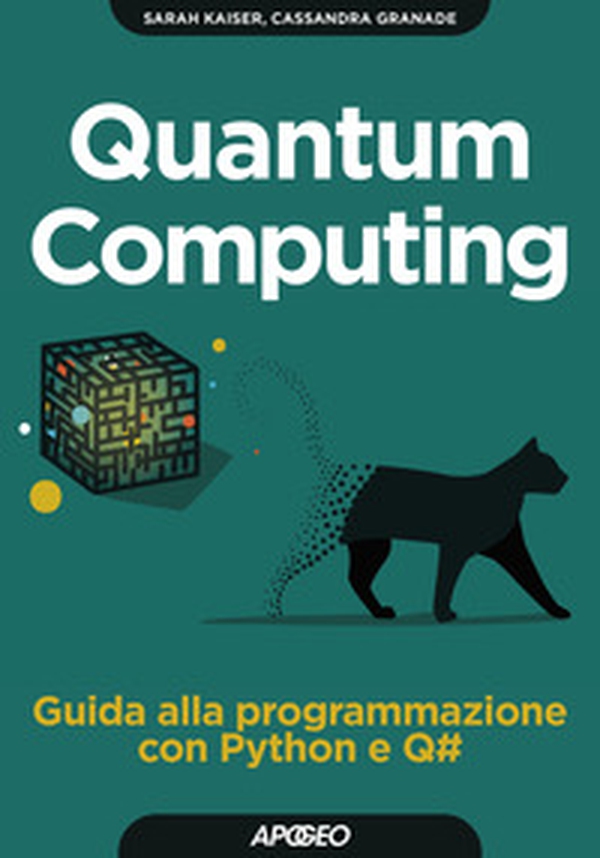 Quantum computing. Guida alla programmazione con Python e Q# - Librerie.coop Quantum computing. Guida alla programmazione con Python e Q# - Librerie.coop