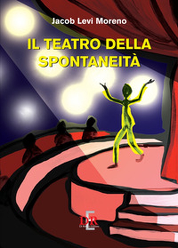 Il teatro della spontaneità - Librerie.coop Il teatro della spontaneità - Librerie.coop