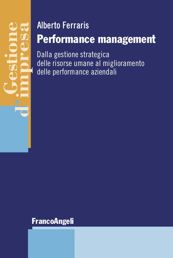 Performance management dalla gestione strategica delle risorse umane al miglioramento delle performance aziendali - Librerie.coop Performance management dalla gestione strategica delle risorse umane al miglioramento delle performance aziendali - Librerie.coop