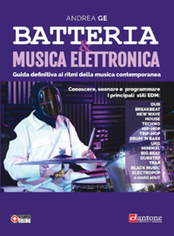 Batteria & musica elettronica. Guida definitiva ai ritmi della musica contemporanea - Librerie.coop