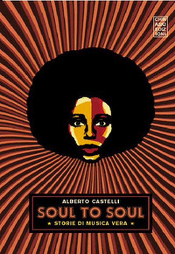 Soul to soul. Storie di musica vera - Librerie.coop Soul to soul. Storie di musica vera - Librerie.coop