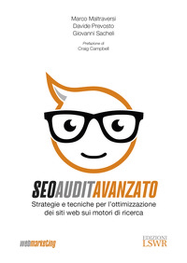 SEO Audit avanzato. Strategie e tecniche di ottimizzazione dei siti web sui motori di ricerca - Librerie.coop SEO Audit avanzato. Strategie e tecniche di ottimizzazione dei siti web sui motori di ricerca - Librerie.coop