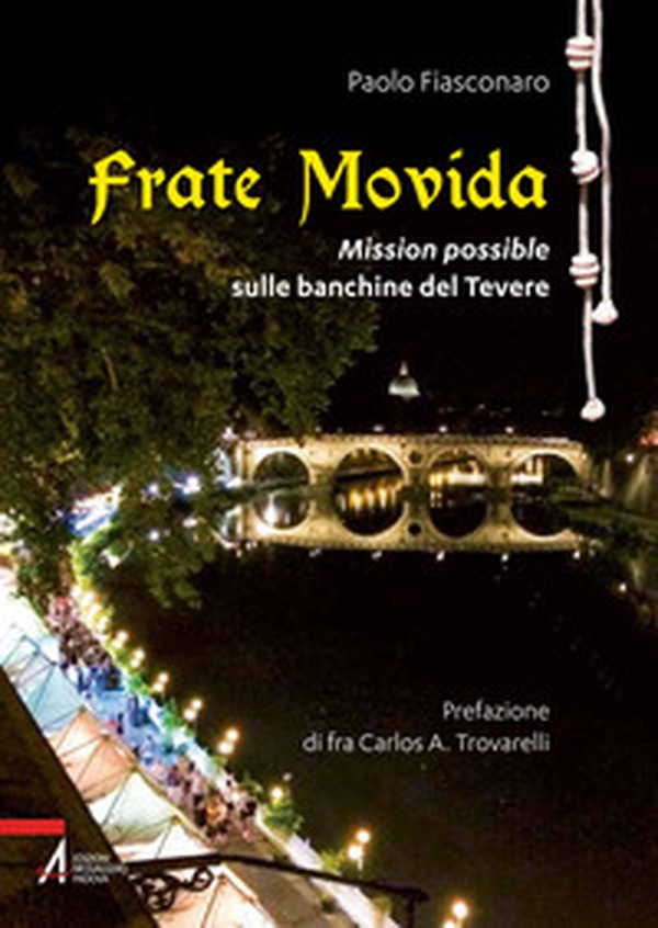 Frate movida. Mission possible sulle banchine del Tevere - Librerie.coop Frate movida. Mission possible sulle banchine del Tevere - Librerie.coop